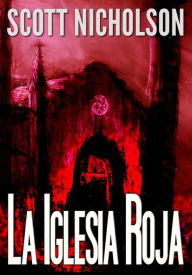 Title: La iglesia roja, Author: Scott Nicholson