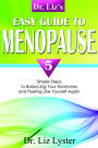 Dr. Liz's Easy Guide To Menopause: 5 Simple Steps to Balancing Your Hormones and Feeling Like Yourself Again