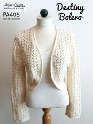 Title: PA846-R Destiny Bolero Crochet Pattern, Author: Maggie Weldon