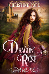 Title: Dragon Rose, Author: Christine Pope