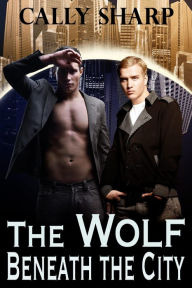 Title: The Wolf Beneath the City, Author: Cally Sharp