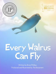 Title: Every Walrus Can Fly, Author: Brian Phillips