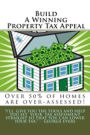 BUILD A WINNING PROPERTY TAX APPEAL
