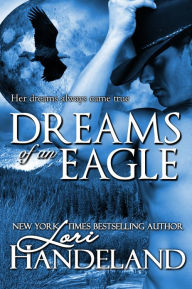 Title: Dreams of an Eagle: A Sexy Western Historical Paranormal Native American Romance, Author: Lori Handeland