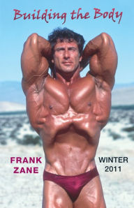 Title: Building the Body: 2011 - Winter, Author: Frank Zane