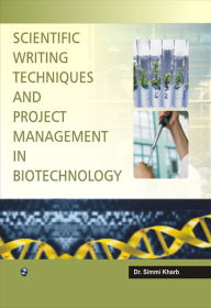 Title: Scientific Writing Techniques and Project Management in Biotechnology, Author: Dr. Simmi Kharb