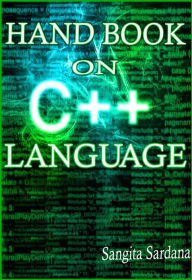 Title: Handbook on C++ Language, Author: Sangita Sardana