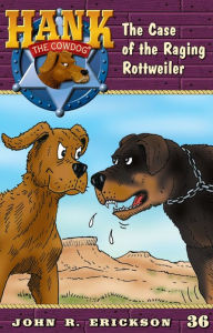 Title: The Case of the Raging Rottweiler, Author: John R. Erickson