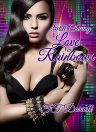 Title: Still Chasing Love & Rainbows, Author: TT Dorsett