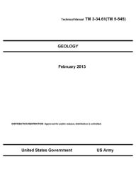 Title: Technical Manual TM 3-34.61 (TM 5-545) Geology February 2013, Author: United States Government US Army