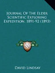 Title: Journal of the Elder Exploring Expedition, Author: David Lindsay