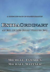Title: ExtraOrdinary: An End of Life Story Without End, Author: Michele Tamaren