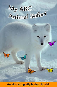 Title: My ABC Animal Safari. An ABC Alphabet Book for Children, Author: My World Books