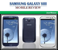 Title: Samsung Galaxy SIII: Mobile Review, Author: Jason Matasow