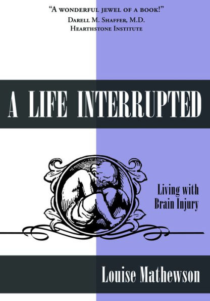 A Life Interrupted: Living with Brain Injury