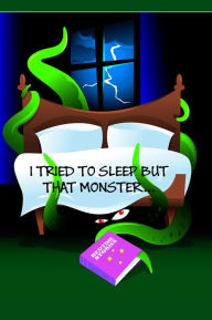 Title: I Tried to Sleep But That Monster... A Children's Picture Book, Author: This That House Books