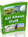 All About Golf: Your Golfing Companion! AAA+++