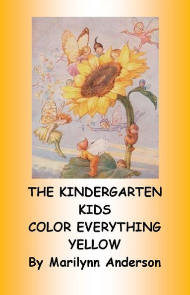 THE KINDERGARTEN KIDS COLOR EVERYTHING YELLOW ~~ 