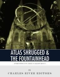 Title: Everything You Need to Know About Atlas Shrugged and The Fountainhead, Author: Charles River Editors