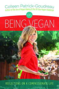 Title: On Being Vegan: Reflections on a Compassionate Life, Author: Colleen Patrick-Goudreau