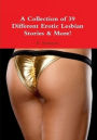 A Collection of 39 Different Erotic Lesbian Stories & More!