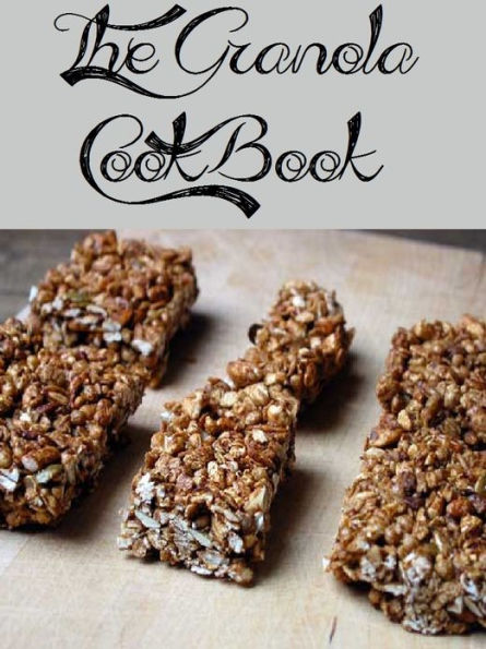 The Granola Cookbook (86 Recipes)