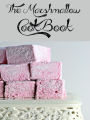 The Marshmallow Cookbook (655 Recipes)