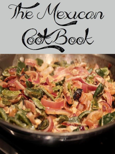The Mexican Cookbook (248 Recipes)
