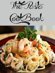 Title: The Pasta Cookbook (2215 Recipes), Author: Anonymous