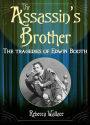 The Assassin's Brother: The Tragedies of Edwin Booth