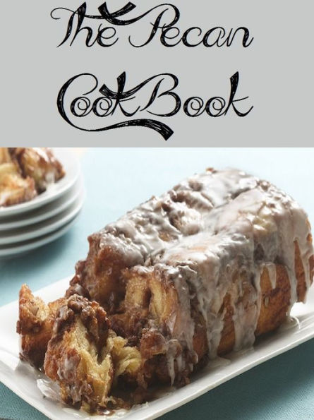 The Pecan Cookbook (419 Recipes)