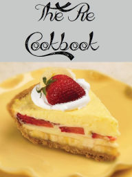 Title: The Pie Cookbook (2053 Recipes), Author: Anonymous