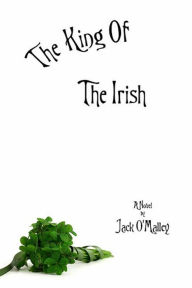 Title: The King of the Irish, Author: Jack O'Malley