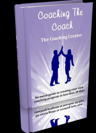 Title: The Coaching Creator, Author: Mike Morley