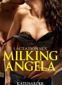 Lactation Sex: Milking Angela