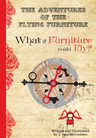 Title: What if Furniture could Fly, Author: Ryan McCutcheon