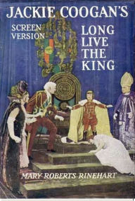 Title: Long Live the King!, Author: Mary Roberts Rinehart