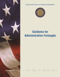 Title: United States Office of Personnel Management (OPM): Guidance for Administrative Furloughs, Author: United States Government Office of Personnel Management