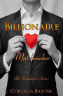 Billionaire Matchmaker: Complete Series (Contemporary Romance)