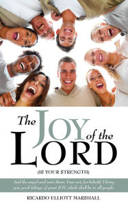 Title: The Joy of the Lord, Author: RICARDO ELLIOT MARSHALL