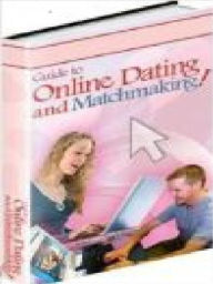 Title: Guide To Online Dating and Matchmaking, Author: Alan Smith