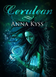 Title: Cerulean, Author: Anna Kyss