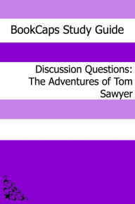 Title: Discussion Questions: The Adventures of Tom Sawyer, Author: BookCaps