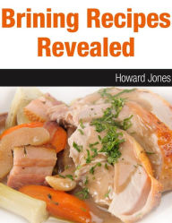 Title: Brining Recipes Revealed, Author: Howard Jones