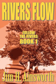 Title: Rivers Flow, Author: Jim H. Ainsworth