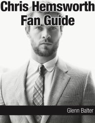 Title: Chris Hemsworth Fan Guide, Author: Glenn Balter