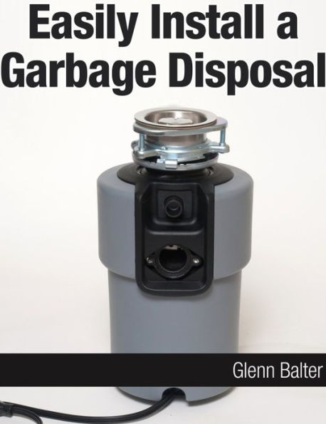 Easily Install a Garbage Disposal