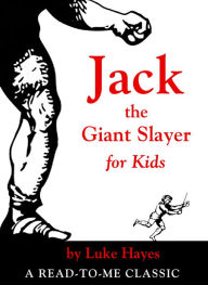 Title: Jack the Giant Slayer for Kids, Author: Luke Hayes