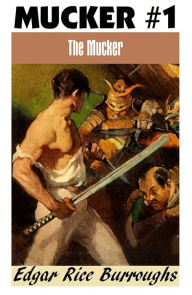 Title: THE MUCKER (Edgar Rice Burroughs Mucker Series #1), Author: Edgar Rice Burroughs