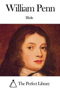 Title: Works of William Penn, Author: William Penn